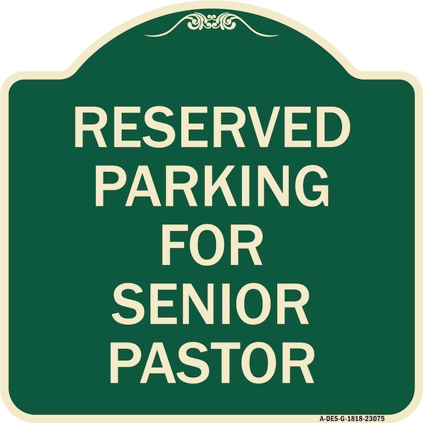Reserved Parking for Senior Pastor Heavy-Gauge Aluminum Architectural Sign, 18" x 18", G-1818-23075